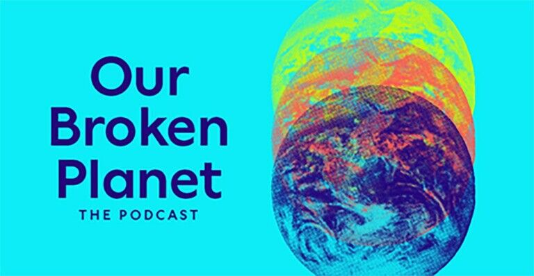 Our Broken Planet Podcast © Trustees of the Natural History Museum, London