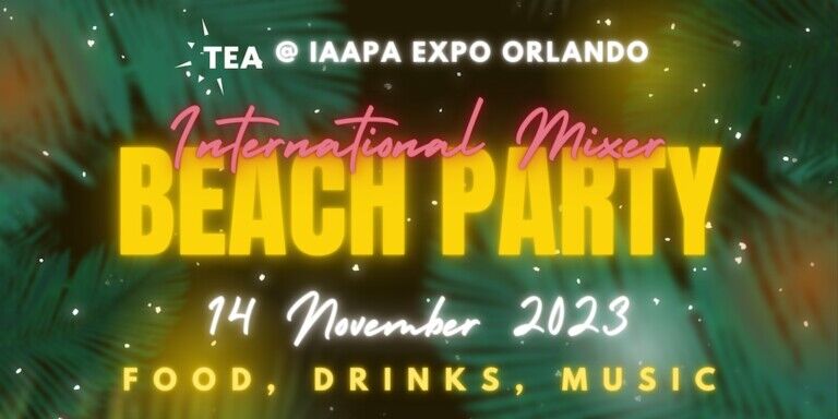 TEA 2023 IAAPA Orlando Beach Party Mixer