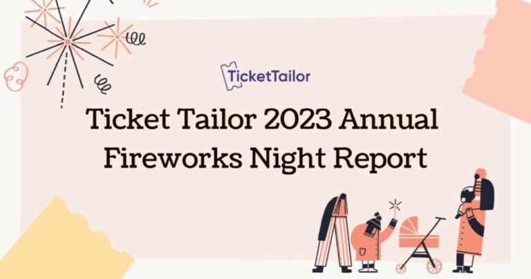Ticket Tailor 2023 Annual Fireworks Night Report